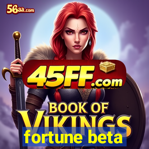 fortune beta